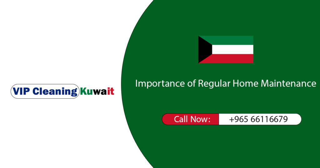 https://vipcleaningkuwait.com/wp-content/uploads/2024/02/Importance-of-Regular-Home-Maintenance.png